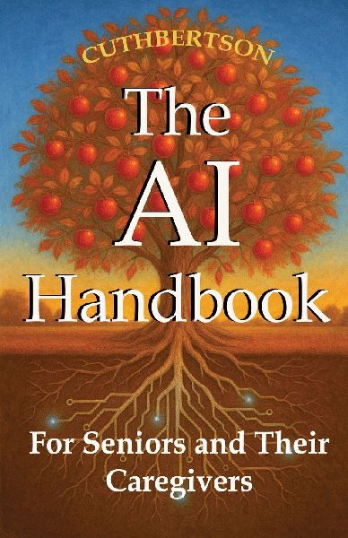 The AI Handbook: For Seniors and Their Caregivers