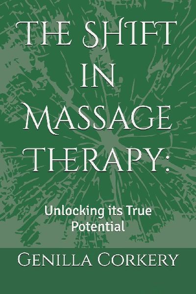 The SHIFT in Massage Therapy: : Unlocking its True Potential