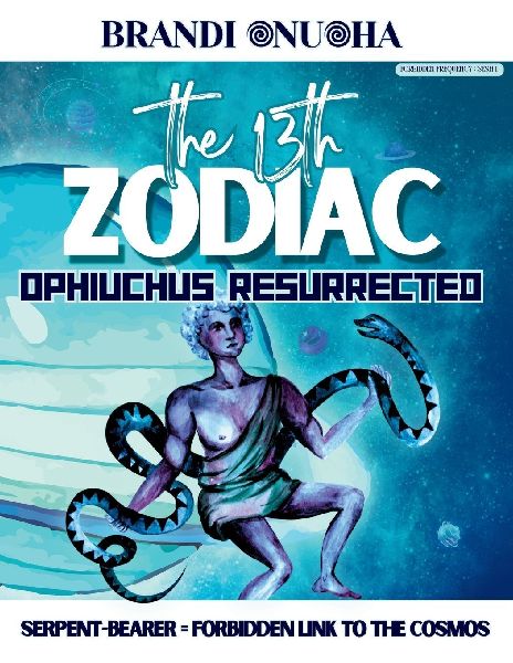 The 13th Zodiac: Ophiuchus Resurrected: Sesh I