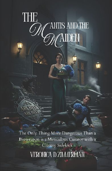 The Mantis and the Maiden: The Only Thing More Dangerous Than a Bioweapon is a Meticulous Curator with a Clumsy Sidekick.