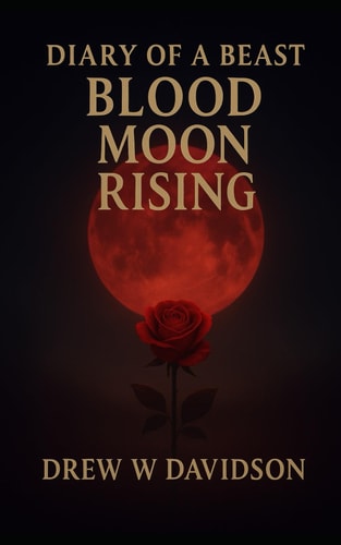 Blood Moon Rising Diary Of A Beast