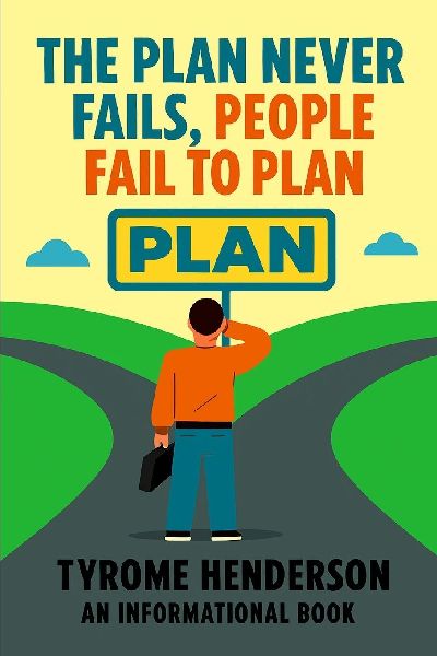 The Plan Never Fails, People Fail To Plan