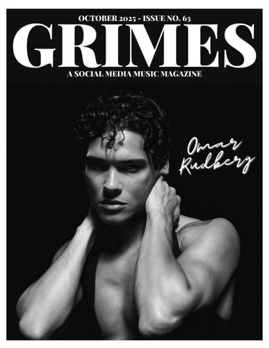 Grimes Magazine - The October 2025 Issue: This issue features OMAR RUDBERG