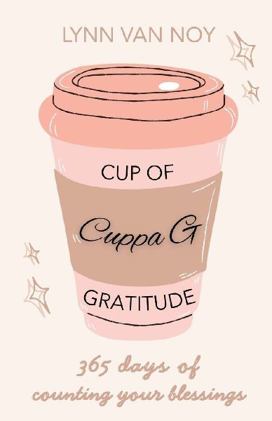 Cuppa G CUP OF GRATITUDE: 365 Days of Counting Your Blessings