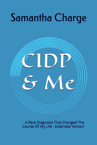 CIDP & Me A Rare Diagnosis That Changed The Course Of My Life - Extended Version