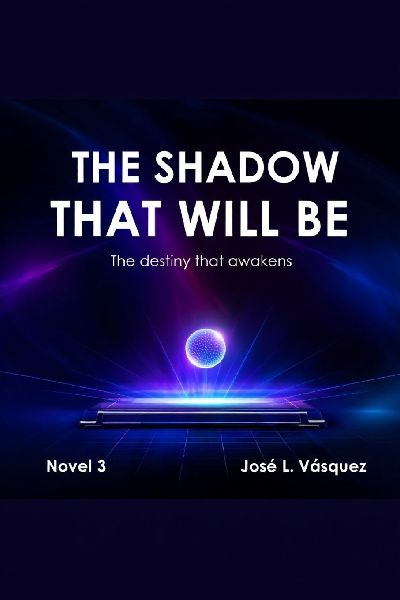 THE SHADOW THAT WILL BE: The destiny that awakens