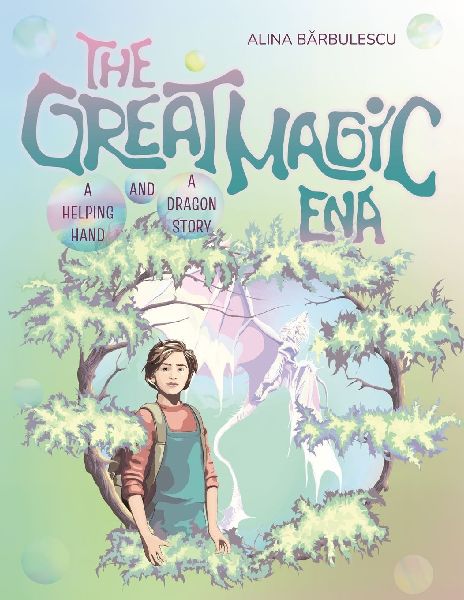 The Great Magic Ena: A Helping Hand and a Dragon Story: A tale of courage, curiosity, and the magic of learning together.