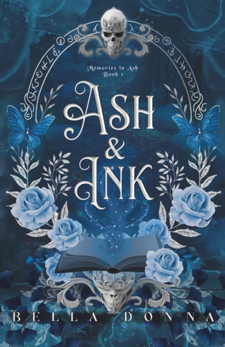 Ash & Ink: Book I: Memories In Ash Duology