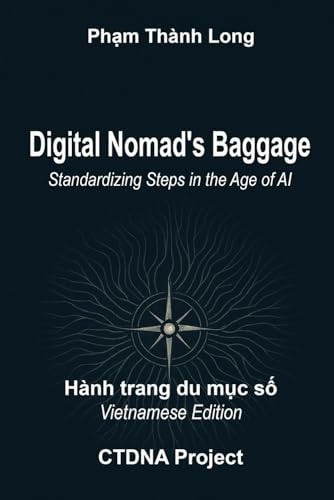 Digital Nomad's Baggage: Standardizing Steps in the Age of AI: A 24-Year Journey of Consciousness Digitization and Workflow Sovereignty (CTDNA Project)