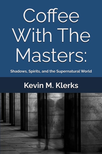Coffee With The Masters: Shadows, Spirits, and the Supernatural World