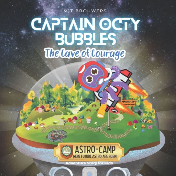 Captain Octy Bubbles And Friends - Cave Of Courage: A Beautifully Illustrated Adventure That Inspires Curiosity and Courage in Kids