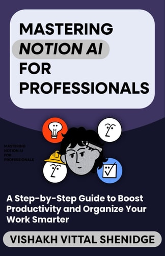 Mastering Notion AI for Beginners: A Step-by-Step Guide to Boost Productivity and Organize Your Work Smarter
