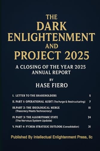 The Dark Enlightenment and Project 2025: A Closing of the Year 2025 Annual Report (Dark Enlightenment Book Series)