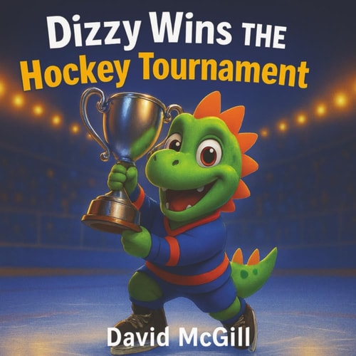 Dizzy Wins The Hockey Tournament: A Dinosaur Story For Kids (Dizzy's Hockey Adventures)