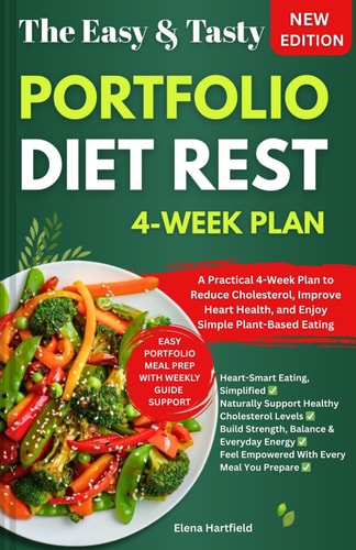 Portfolio Diet Reset: A Practical 4-Week Plan to Reduce Cholesterol, Improve Heart Health, and Enjoy Simple Plant-Based Eating