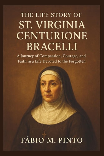 THE LIFE STORY OF ST. VIRGINIA CENTURIONE BRACELLI (Lives Of Saints)