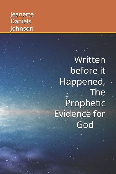 Written Before It Happened... The Prophetic Evidence for GOD