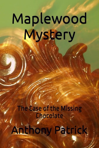 A Maplewood Mystery: The Case of the Missing Chocolate