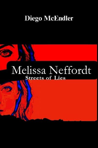 Melissa Neffordt: Streets of Lies