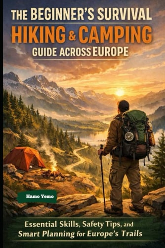 THE BEGINNER’S SURVIVAL HIKING & CAMPING GUIDE ACROSS EUROPE