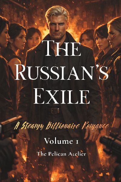 The Russian's Exile: A Steamy Billionaire Romance of Secrets, Danger, and Desire
