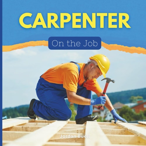 Carpenter On the Job!