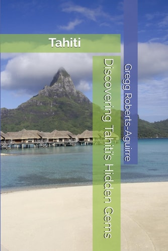 Discovering Tahiti's Hidden Gems Panache Tahiti