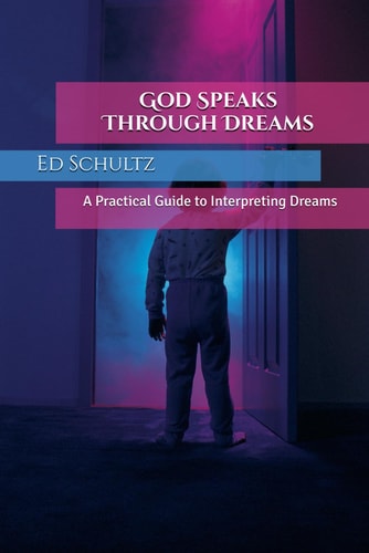 God Speaks Through Dreams Practical Guide to Interpreting Dreams Visions & Parables