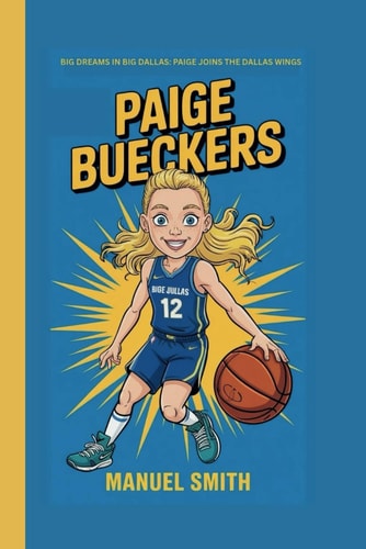 Paige Bueckers Big Dreams in Big Dallas: Paige Joins the Dallas Wings