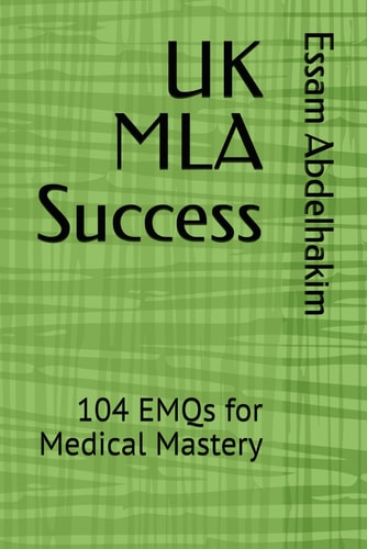 UK MLA Success 104 EMQs for Medical Mastery