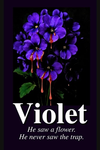 Violet He Saw a Flower. He Never Saw the Trap.