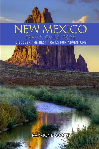 New Mexico Hiking Trails Guide 2025 Discover the Best Trails for Adventure