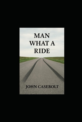 Man What A Ride