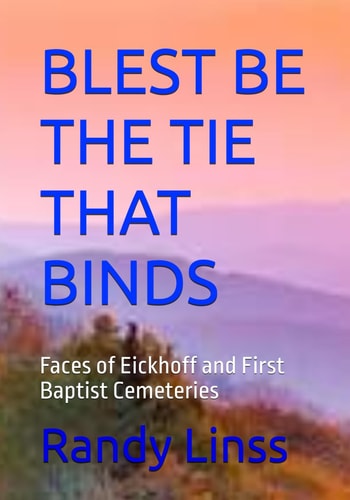 Blest Be the Tie That Binds Faces of Eickhoff and First Baptist Cemeteries
