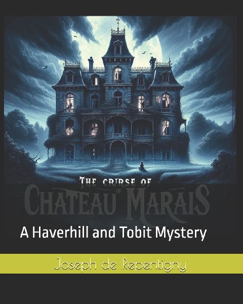 The Curse of Chateau Marais: A Haverhill and Tobit Mystery