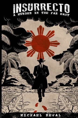 Insurrecto A Murder in the Far East