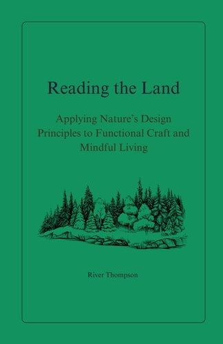 Reading the Land Learning to Interpret Nature's Signals for Survival, Agriculture, and Daily Life