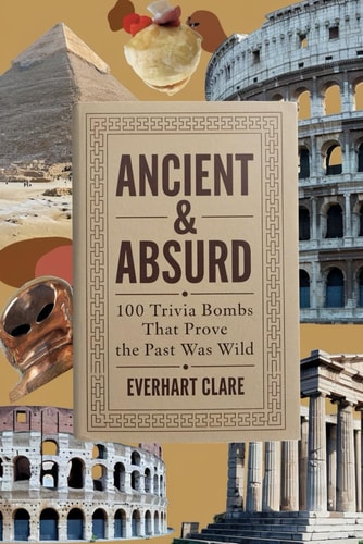 Ancient & Absurd 100 Trivials Bombs That Proves The Past Was Wild