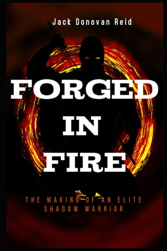 Forged in Fire The Making of an Elite Shadow Warrior Commandos Set Apart from Other Special Forces, what Makes Them Different