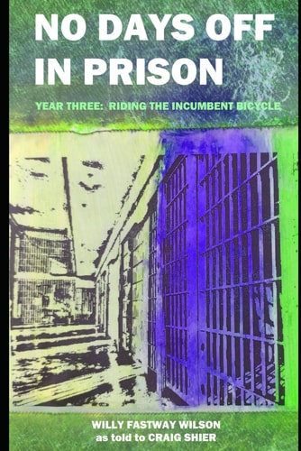No Days Off In Prison Year Three Riding the Incumbent Bicycle