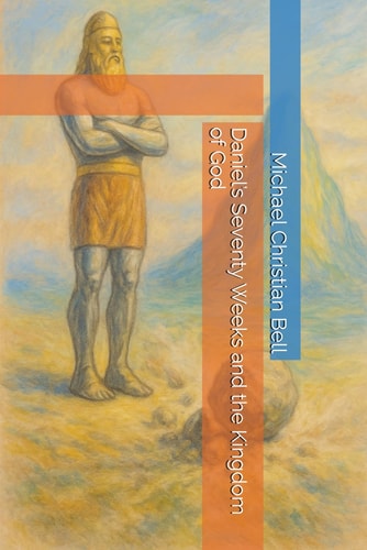 Daniel's Seventy Weeks and the Kingdom of God
