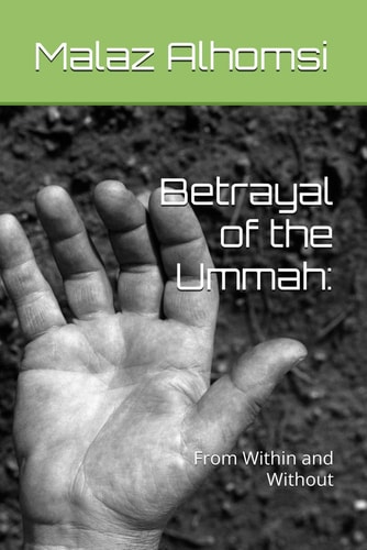 Betrayal of the Ummah : From Within and Without