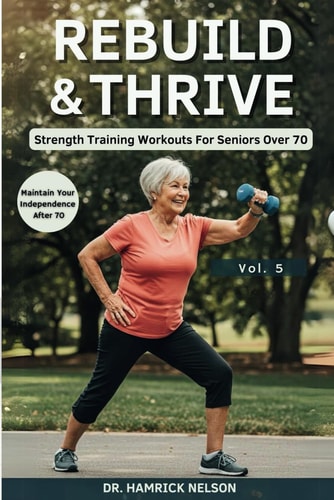 Rebuild & Thrive Vol. 5 Strength Training Workouts For Seniors Over 70