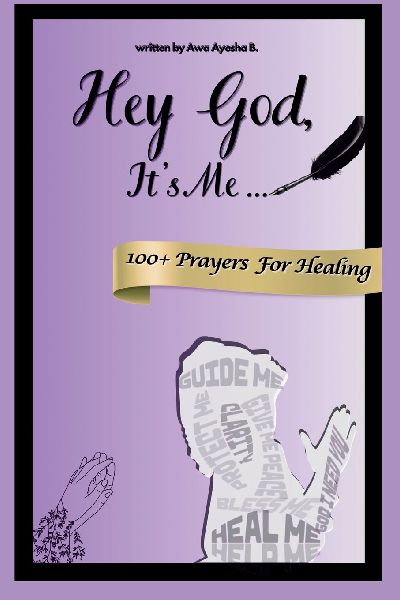 Hey God, Its Me: Book of 100+ Healing Prayers
