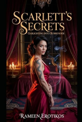 Scarlett's Secrets Gaslighting Into Surrender