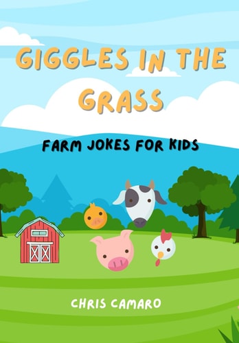 Giggles in the Grass Hilarious Farm Jokes for Kids