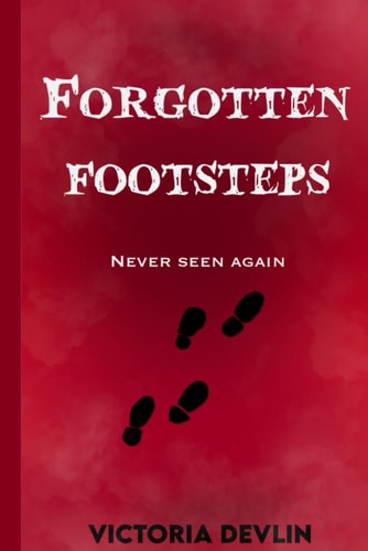 Forgotten Footsteps (incomplete Version) Never Seen Again