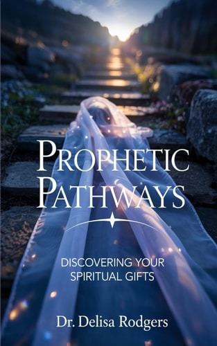 Prophetic Pathways Discovering Your Spiritual Gifts