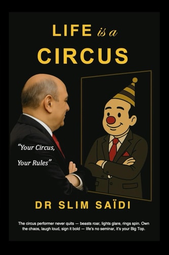 Life is a Circus Your Circus, Your Rules