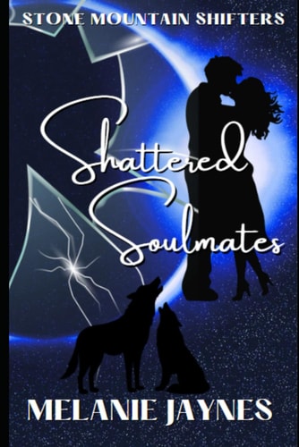 Shattered Soulmates Stone Mountain Shifters